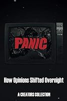 Panic: How Opinions Shifted Overnight 1949673405 Book Cover