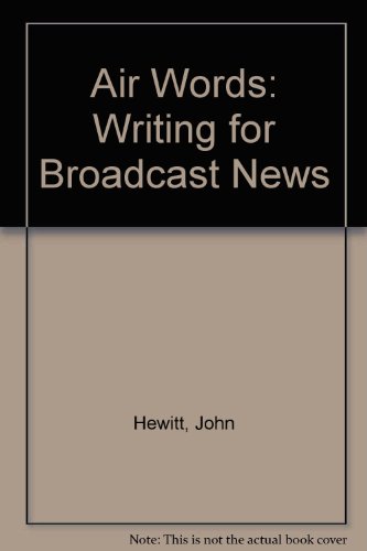 Air Words: Writing for Broadcast News