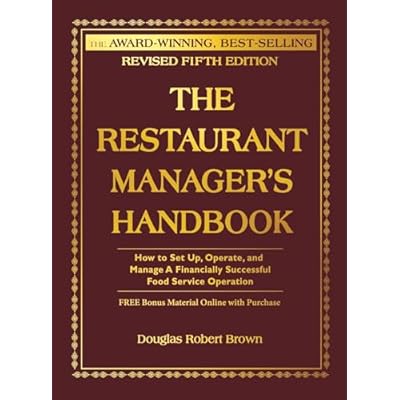 The Restaurant Manager's Handbook: How to Set Up, Operate and Manage a Financially Successful Food Service Operation