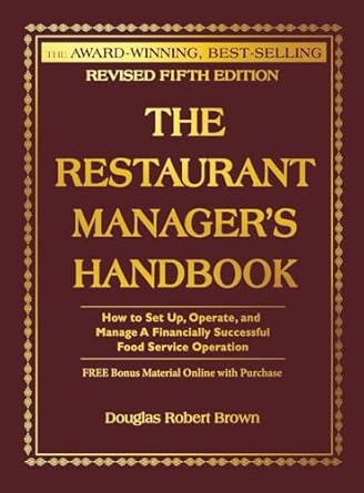 The Restaurant Manager's Handbook: How to Set Up, Operate, and Manage a Financially Successful Food Service Operation