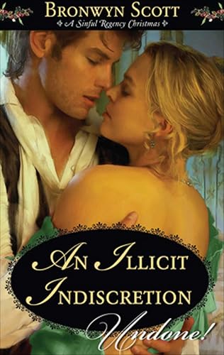 An Illicit Indiscretion (By: Bronwyn Scott)