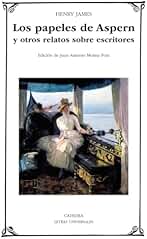 Los papeles de Aspern y otros relatos sobre escritores (Letras Universales)