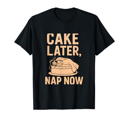 Cake Later Nap Now Bridal Party Bachelorette Humor T-Shirt
