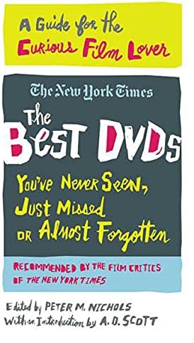 The Best DVDs You've Never Seen, Just Missed or Almost Forgotten: A Guide for the Curious Film Lover