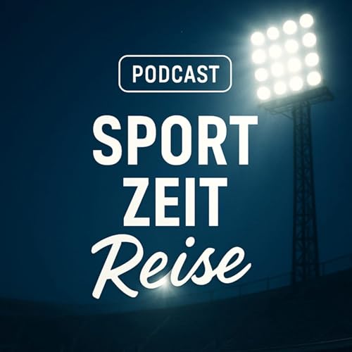 Sportzeitreise Podcast Por Sportgeschichten mit Arnd und Dominik arte de portada