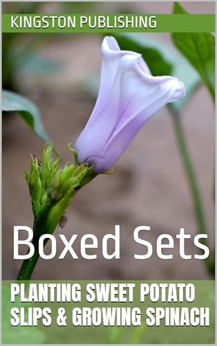 Planting Sweet Potato Slips & Growing Spinach : Boxed Sets (Urban Vegetable Gardening)