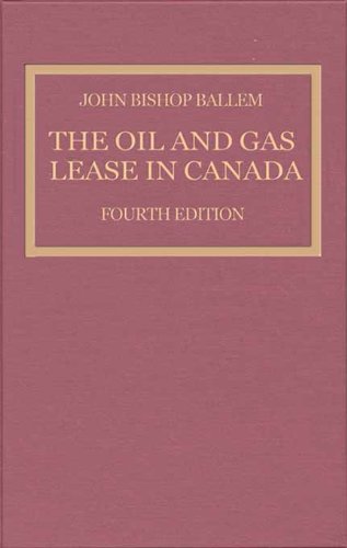 The Oil & Gas Lease in Canada: Fourth Edition