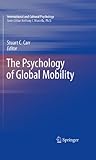 The Psychology of Global Mobility (International and Cultural Psychology)
