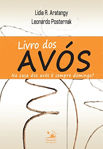 Livro dos avós: Na casa dos avós é sempre domingo? - Arantangy, Lidia Rosenberg