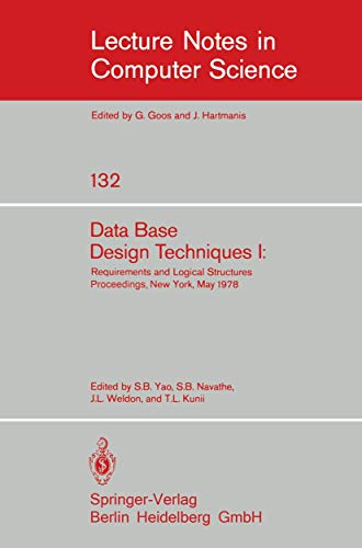 Data Base Design Techniques I: Requirements and Logical Structures. NYU Symposium, New York, May 1978 (Lecture Notes...