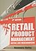 Retail Product Management: Buying and merchandising