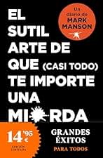 El sutil arte de que (casi todo) te importe una mierda. Diario (Campaña Ahora por menos)