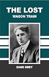 The Lost Wagon Train (English Edition)