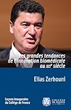  Les grandes tendances de l’innovation biomédicale au XXIe siècle (Leçons inaugurales)