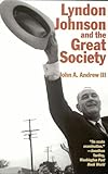 Lyndon Johnson and the Great Society (American Ways)