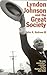 Lyndon Johnson and the Great Society (American Ways)