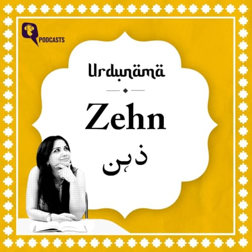 Zehn and Jazbātiyat: Heart vs Mind in Urdu Poetry