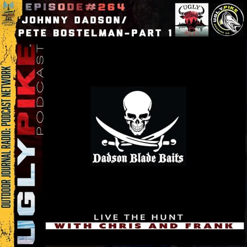 Episode 264 - Johnny Dadson and Pete Bostelmann pt. 1