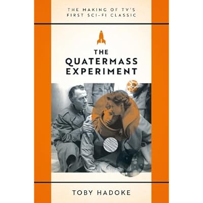 The Quatermass Experiment: The Making of TV's First Sci-Fi Classic