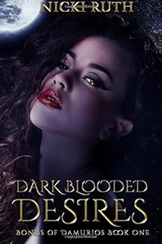 Paperback Dark Blooded Desires (Bonds of Damurios) Book