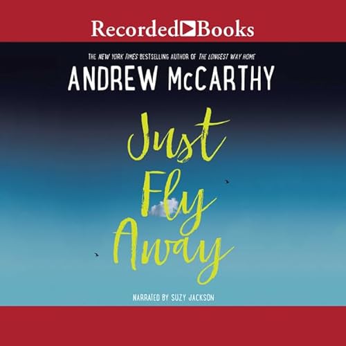Just Fly Away Audiobook By Andrew McCarthy cover art