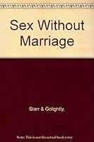 Sex Without Marriage B000JGDGV0 Book Cover