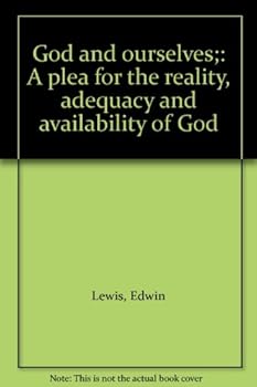 Unknown Binding God and ourselves;: A plea for the reality, adequacy and availability of God Book