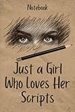 jot script 2.0  Just a Girl Who Loves Her Scripts Blank Notebook for Screenwriters and Storytellers: 120 Pages to Jot Down Ideas, Draft Scenes, and Bring Your Stories to Life
