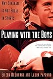 Playing With the Boys: Why Separate is Not Equal in Sports