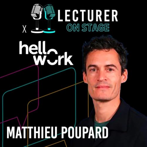 Page de couverture de #6 Lecturer On Stage - Matthieu Poupard_Créer des alliances fortes, pour se différencier sur son marché.