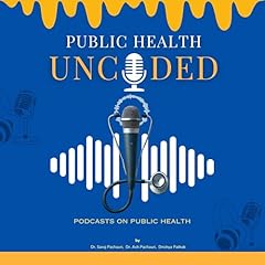 Public Health Uncoded Audiolibro Por Saroj Pachauri, Ash Pachauri, Drishya Pathak arte de portada