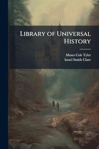 Library of Universal History: English Reformation to the Fall of Poland