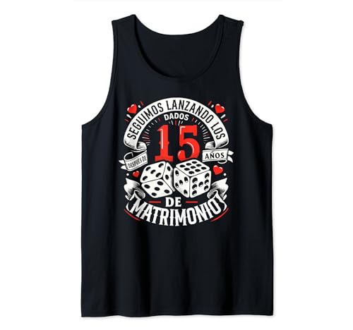 15 Años de Matrimonio Dados Regalo Original Aniversario Boda Tank Top