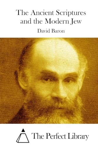 The Ancient Scriptures and the Modern Jew (Perfect Library)