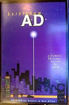 Bethlehem A.D. (A Dramatic Christmas Musical for Youth)