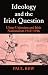 Ideology and the Irish Question: Ulster Unionism and Irish Nationalism 1912-1916