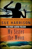 My Sister the Moon (The Ivory Carver Trilogy Book 2)