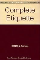Complete Etiquette B00404VYB6 Book Cover