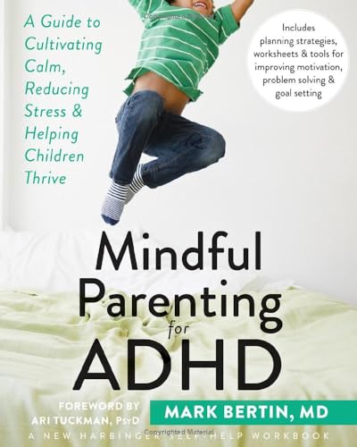 Mindful Parenting for ADHD: A Guide to Cultivating Calm, Reducing...