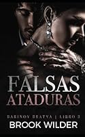 Falsas Ataduras (Barinov Bratva - Edición en Español) (Spanish Edition) B0D6YM63GL Book Cover