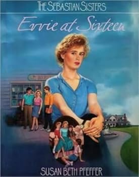 EVVIE AT SIXTEEN - Book #1 of the Sebastian Sisters