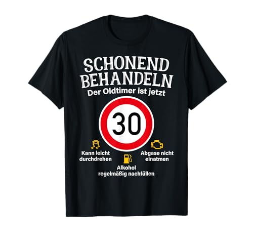 30. Geburtstag Schonend Behandeln Oldtimer Ist 30 Tempo 30 T-Shirt 30. Geburtstag Schonend Behandeln Oldtimer Ist 30 Tempo 30 T-Shirt