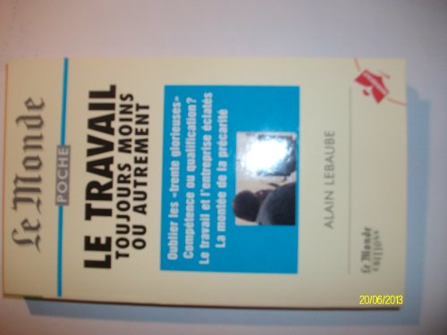 Le Travail: toujours moins ou autrement