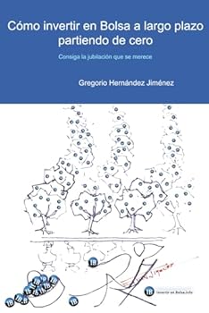 Paperback Cómo invertir en Bolsa a largo plazo partiendo de cero: Consiga la jubilación que se merece (Spanish Edition) [Spanish] Book