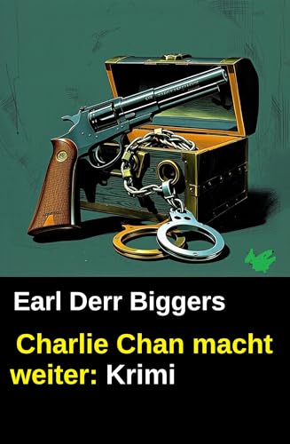 Earl Derr Biggers: Charlie Chan macht weiter