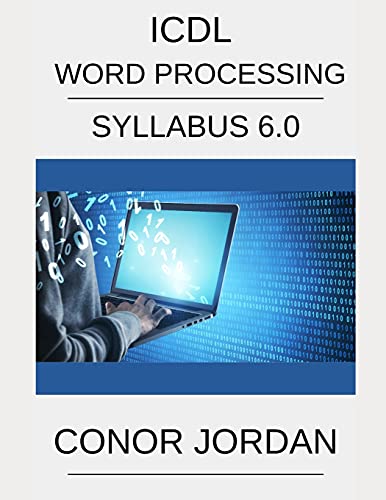 Icdl Word: A Step-By-Step Guide To Word Processing Using Microsoft Word