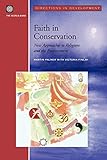 Faith in Conservation: New Approaches to Religions and the Environment (Directions in Development)