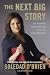The Next Big Story: My Journey Through the Land of Possibilities (Celebra Books)