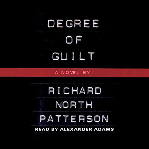Degree of Guilt [Written by Richard North Patterson]