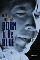 Born To Be Blue 1929878850 Book Cover